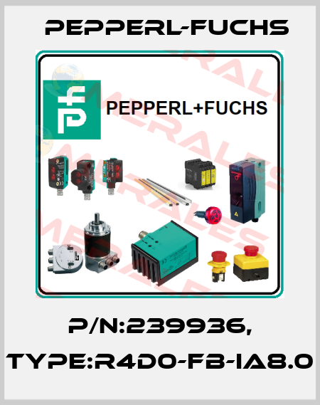 P/N:239936, Type:R4D0-FB-IA8.0 Pepperl-Fuchs