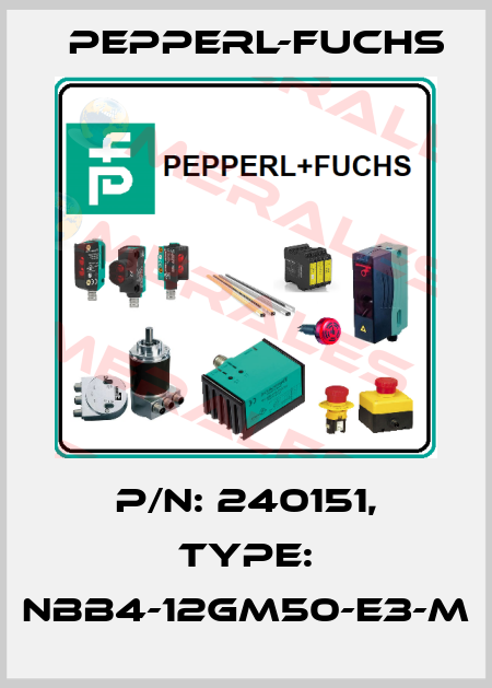 p/n: 240151, Type: NBB4-12GM50-E3-M Pepperl-Fuchs