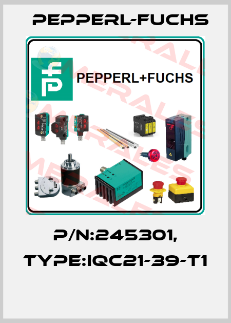 P/N:245301, Type:IQC21-39-T1  Pepperl-Fuchs