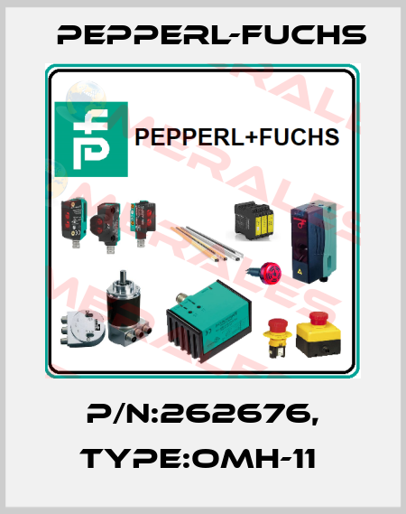 P/N:262676, Type:OMH-11  Pepperl-Fuchs