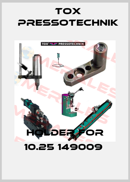 Holder for 10.25 149009  Tox Pressotechnik