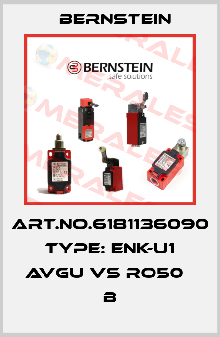Art.No.6181136090 Type: ENK-U1 AVGU VS RO50          B Bernstein