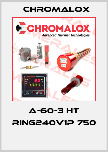 A-60-3 HT RING240V1P 750  Chromalox
