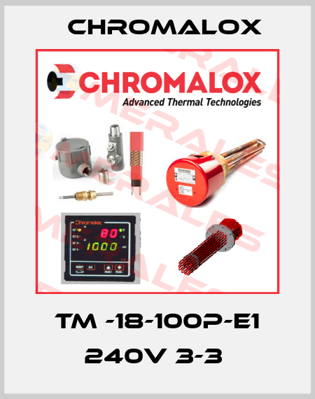 TM -18-100P-E1 240V 3-3  Chromalox