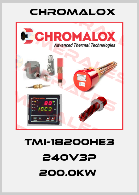 TMI-18200HE3 240V3P 200.0KW  Chromalox
