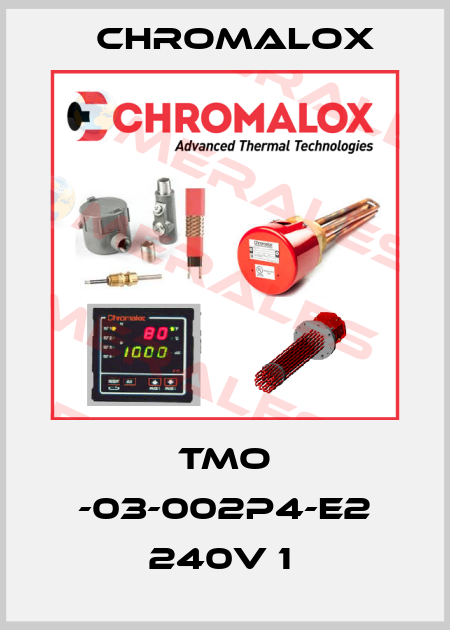 TMO -03-002P4-E2 240V 1  Chromalox