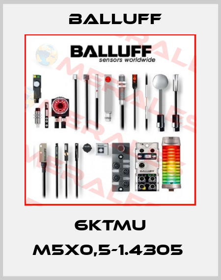 6KTMU M5X0,5-1.4305  Balluff