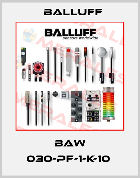 BAW 030-PF-1-K-10  Balluff
