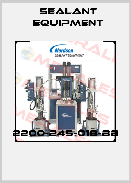 2200-245-018-BB  Sealant Equipment