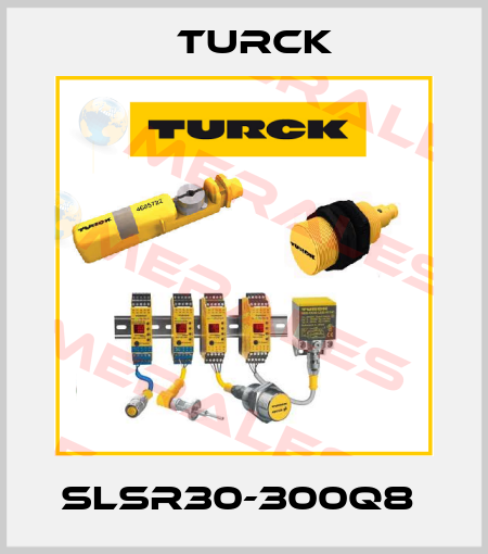SLSR30-300Q8  Turck