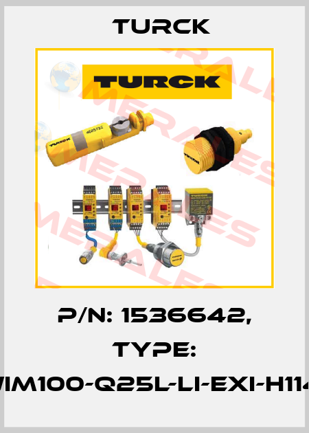 p/n: 1536642, Type: WIM100-Q25L-LI-EXI-H1141 Turck