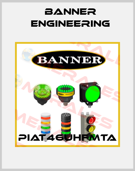 PIAT46UHFMTA Banner Engineering