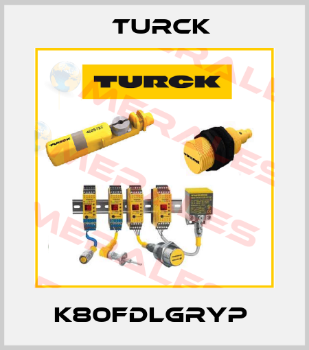 K80FDLGRYP  Turck