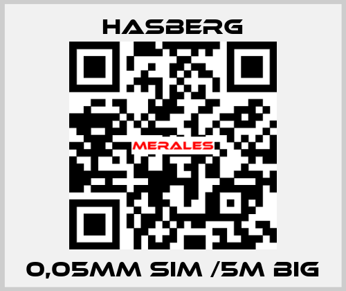 0,05MM SIM /5M BIG  Hasberg