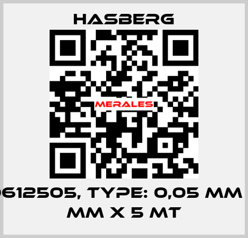 P/N: 0612505, Type: 0,05 mm x 12,7 mm x 5 mt Hasberg