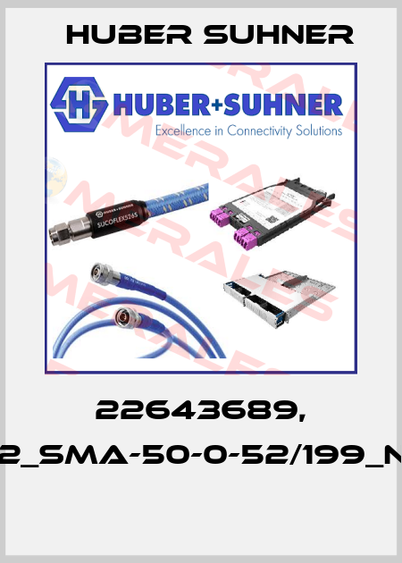 22643689, 32_SMA-50-0-52/199_NE  Huber Suhner