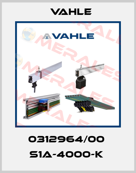 0312964/00  S1A-4000-K  Vahle