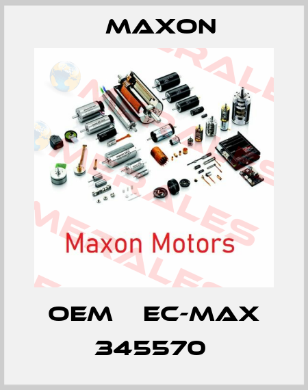 OEM    EC-MAX 345570  Maxon