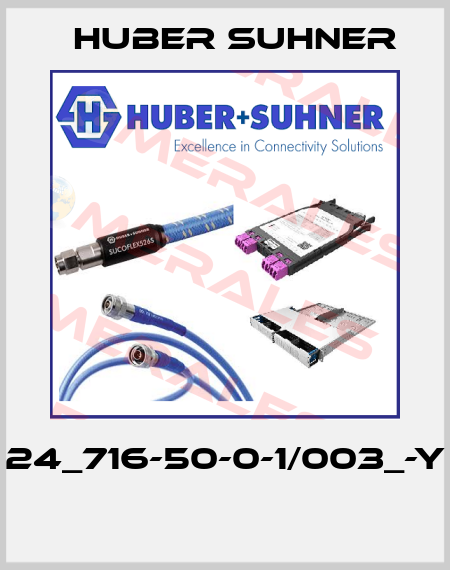 24_716-50-0-1/003_-Y  Huber Suhner