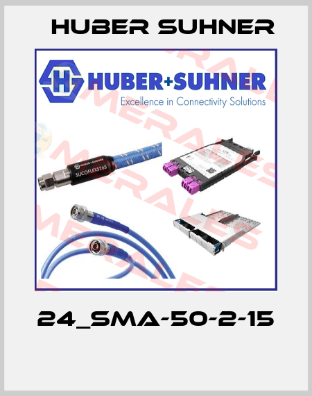 24_SMA-50-2-15  Huber Suhner