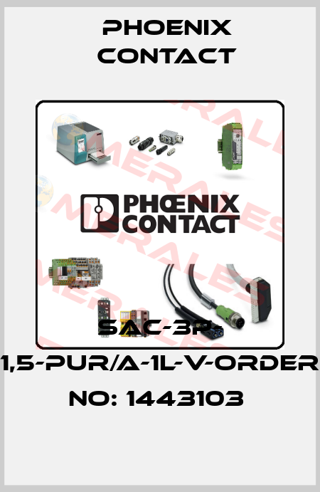 SAC-3P- 1,5-PUR/A-1L-V-ORDER NO: 1443103  Phoenix Contact