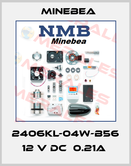 2406KL-04W-B56 12 V DC  0.21A  Minebea