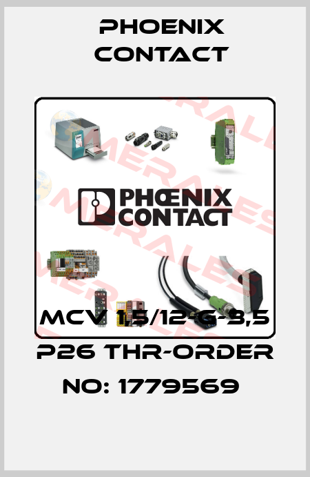 MCV 1,5/12-G-3,5 P26 THR-ORDER NO: 1779569  Phoenix Contact