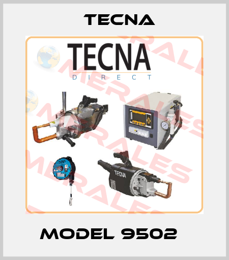 Model 9502   Tecna