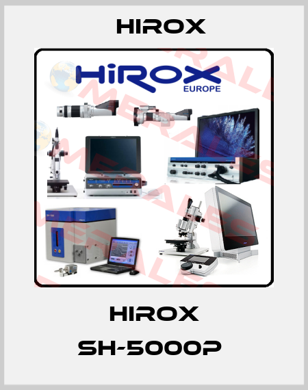 HIROX SH-5000P  Hirox