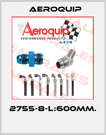 2755-8-L:600MM.  Aeroquip