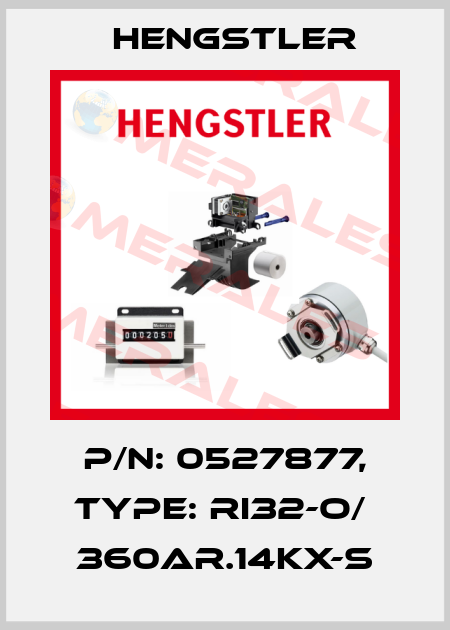 p/n: 0527877, Type: RI32-O/  360AR.14KX-S Hengstler