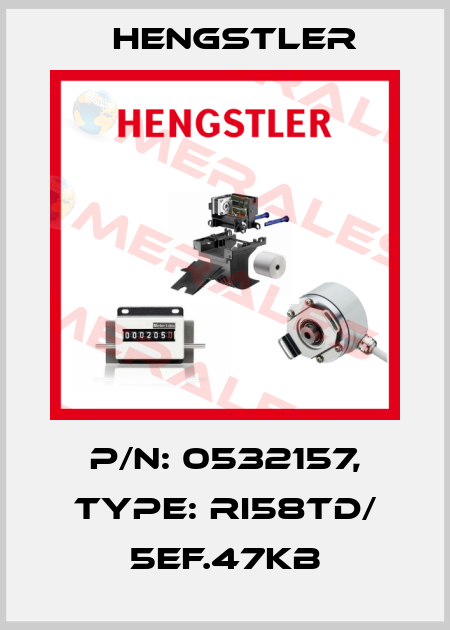 p/n: 0532157, Type: RI58TD/ 5EF.47KB Hengstler