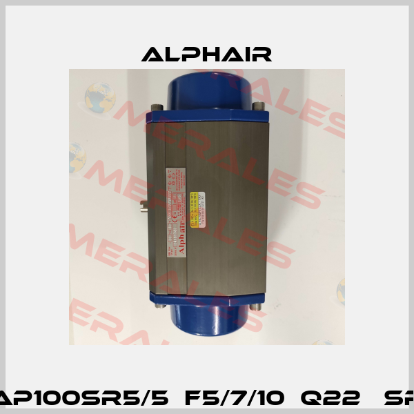 AP100SR5/5  F5/7/10  Q22   SR Alphair