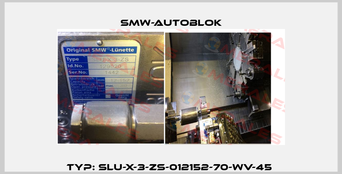 Typ: SLU-X-3-ZS-012152-70-WV-45  Smw-Autoblok