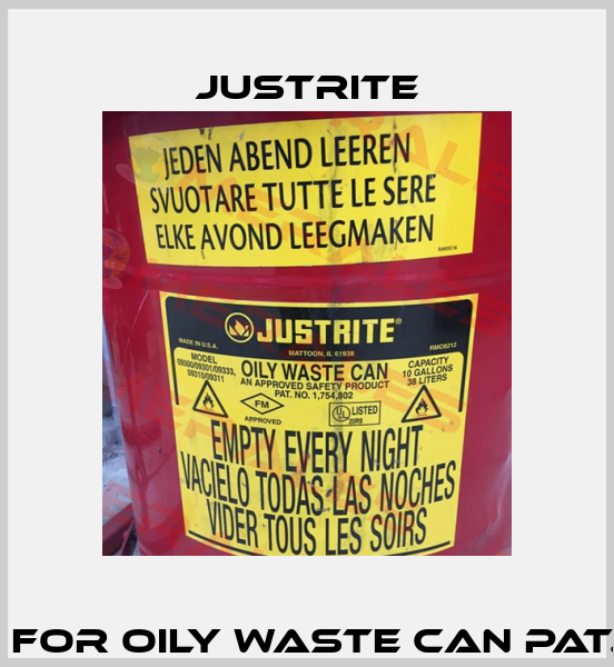 Both labels for OILY WASTE CAN PAT.NO. 1,754,802  Justrite