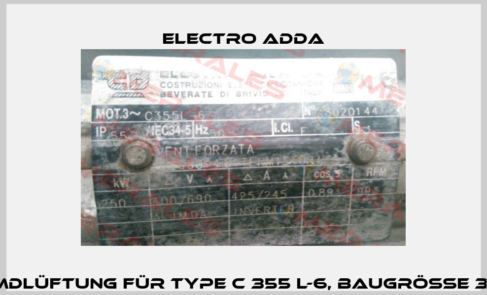 Fremdlüftung für Type C 355 L-6, Baugröße 355 L  Electro Adda