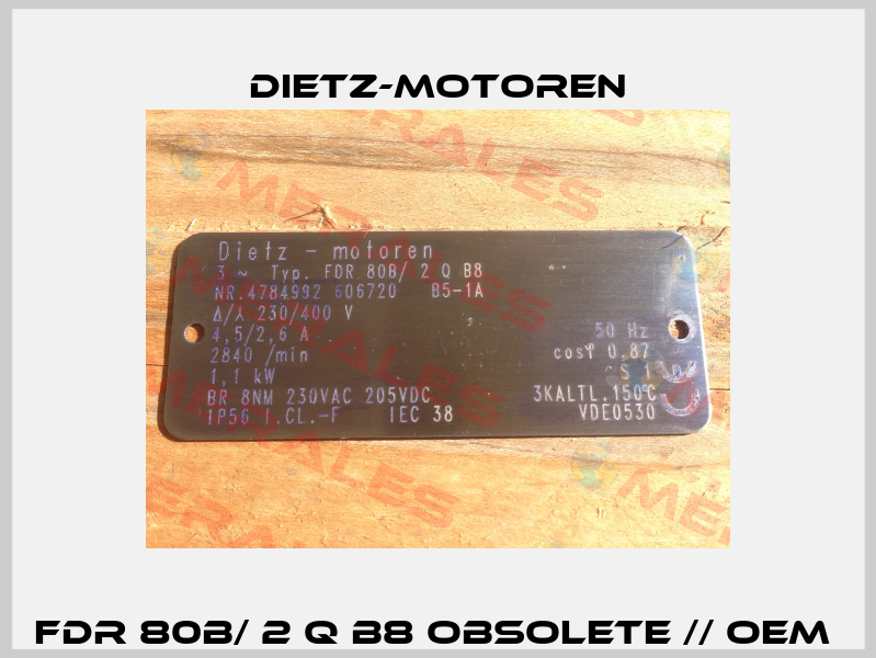 FDR 80B/ 2 Q B8 obsolete // OEM  Dietz-Motoren