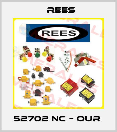 52702 NC – OUR  Rees