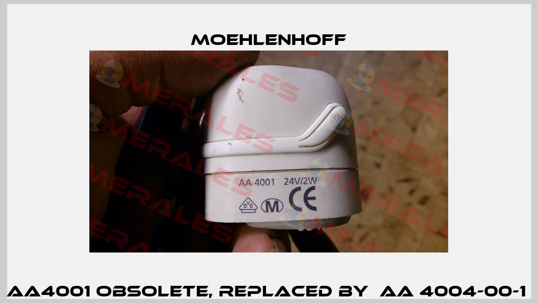 AA4001 obsolete, replaced by  AA 4004-00-1  Moehlenhoff