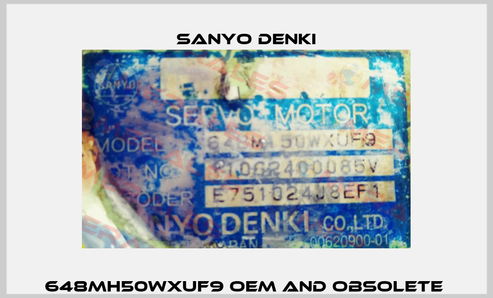 648MH50WXUF9 oem and obsolete  Sanyo Denki