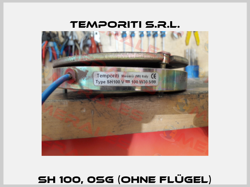 SH 100, 0SG (ohne Flügel) Temporiti s.r.l.