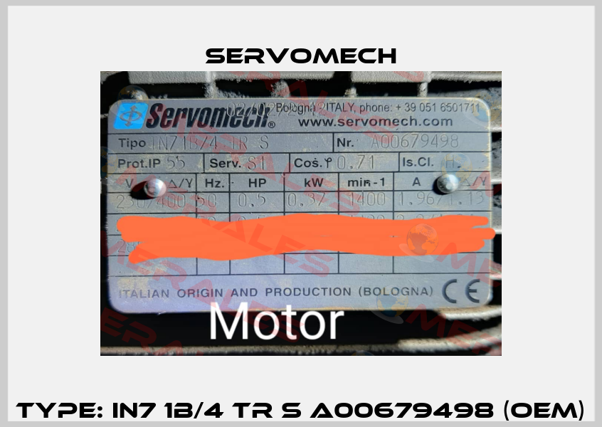 Type: IN7 1B/4 TR S A00679498 (OEM) Servomech