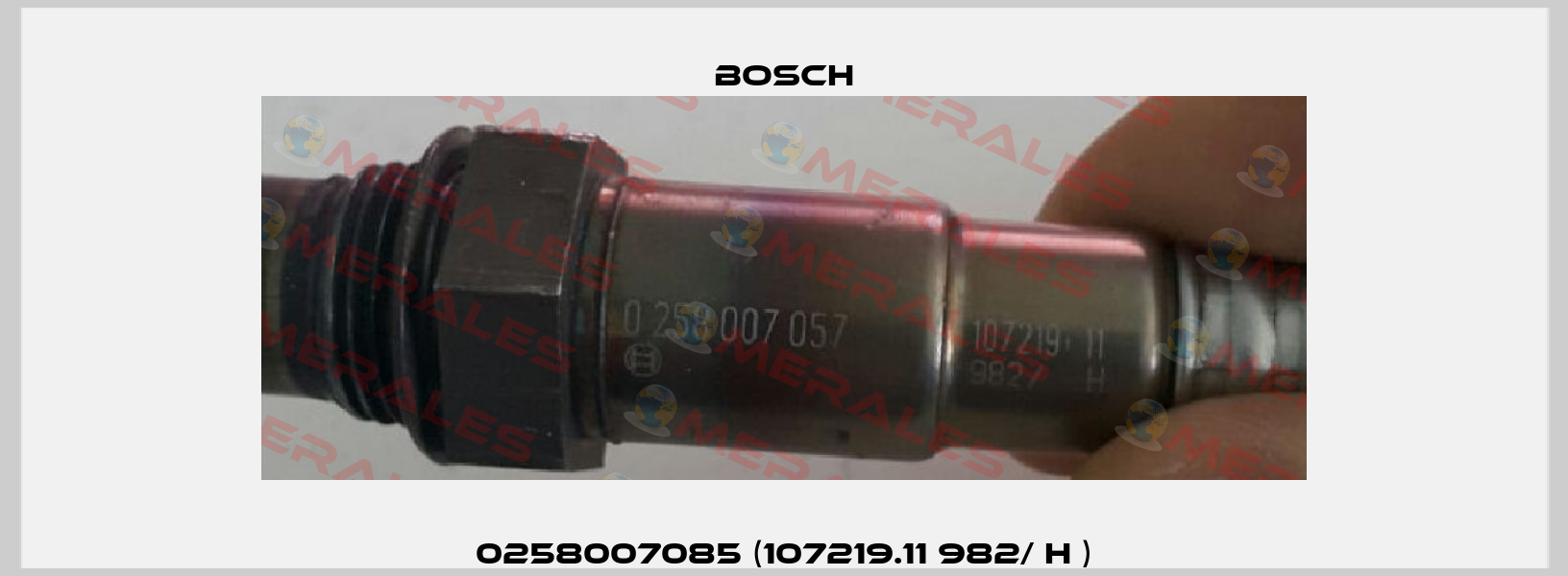 0258007085 (107219.11 982/ H ) Bosch