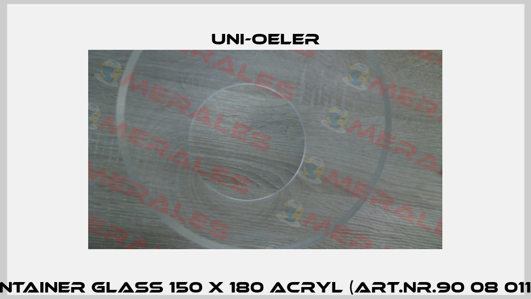 Container glass 150 x 180 Acryl (Art.Nr.90 08 011 01) Uni-Oeler