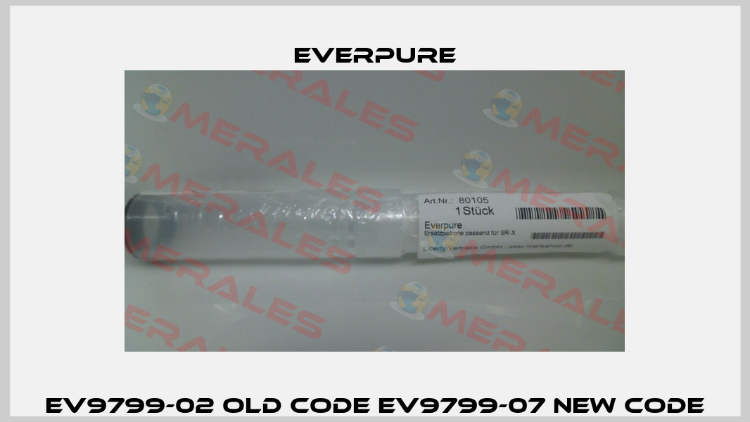 EV9799-02 old code EV9799-07 new code Everpure