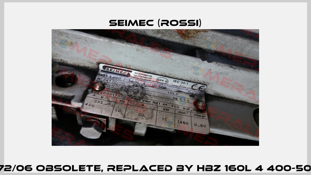34172/06 obsolete, replaced by HBZ 160L 4 400-50 B5  Seimec (Rossi)