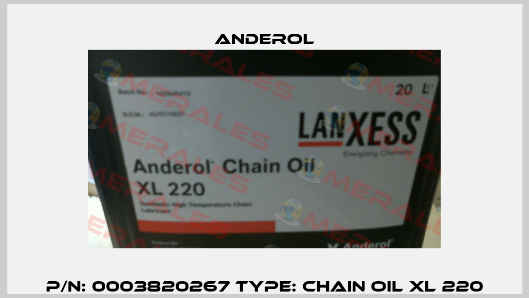 P/N: 0003820267 Type: Chain Oil XL 220 Anderol