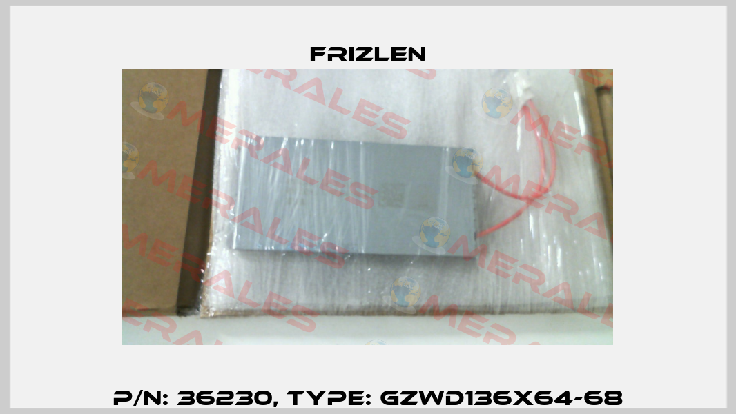 P/N: 36230, Type: GZWD136X64-68 Frizlen