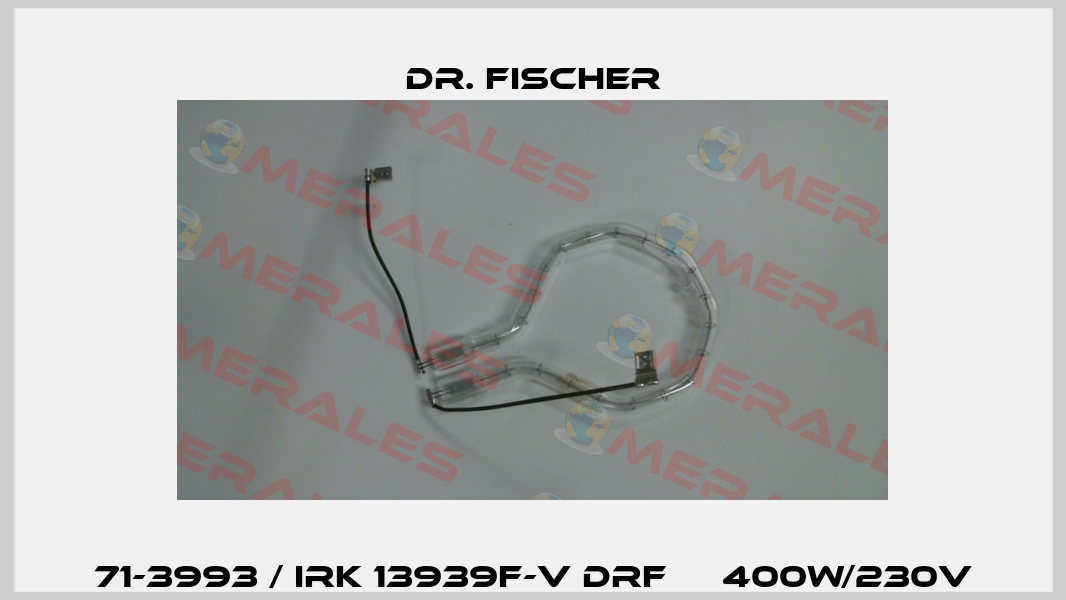 71-3993 / IRK 13939F-V DRF     400W/230V Dr. Fischer