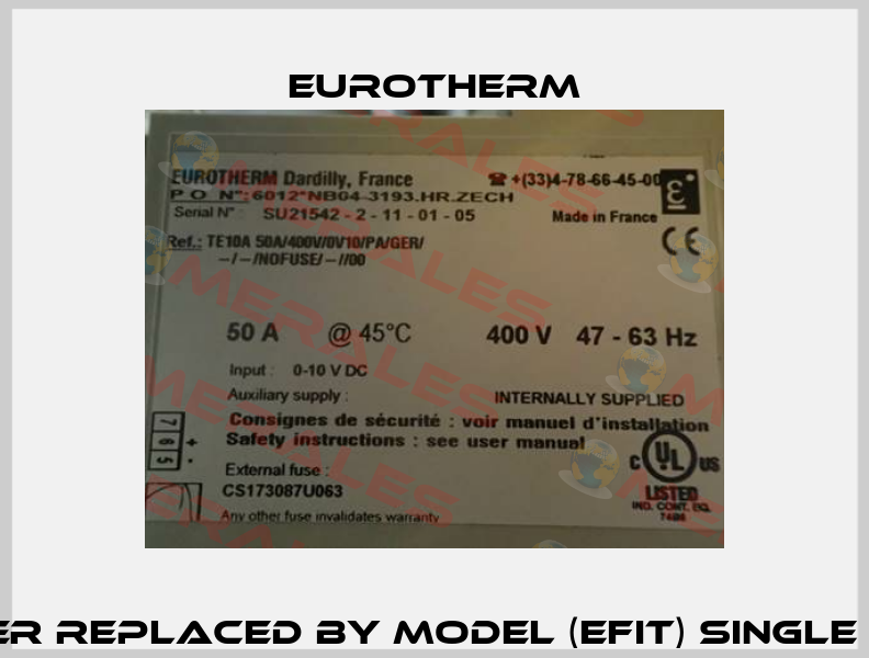 TA10A 50A/400V/0V10/PA/GER Replaced by MODEL (EFIT) Single Phase Power Controller Eurotherm